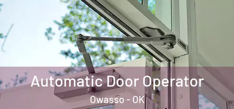  Automatic Door Operator Owasso - OK