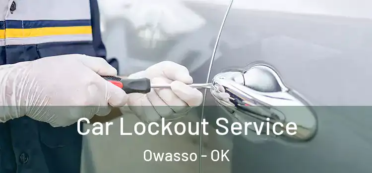 Car Lockout Service Owasso - OK