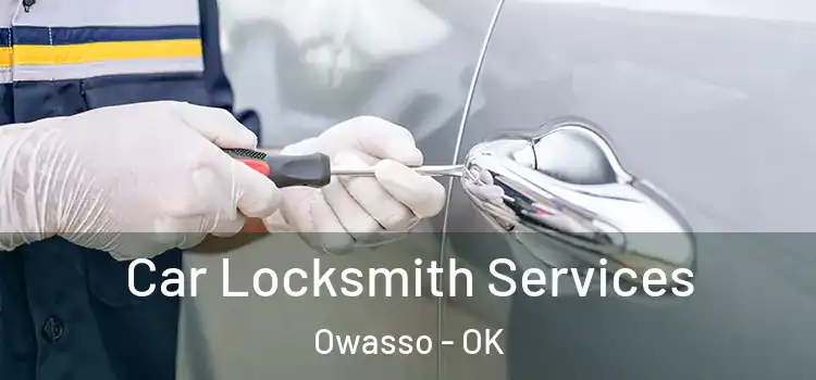 Car Locksmith Services Owasso - OK