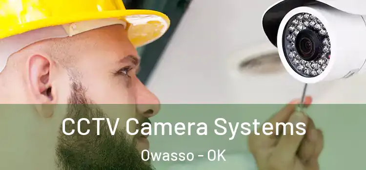 CCTV Camera Systems Owasso - OK