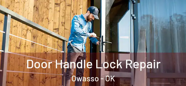 Door Handle Lock Repair Owasso - OK