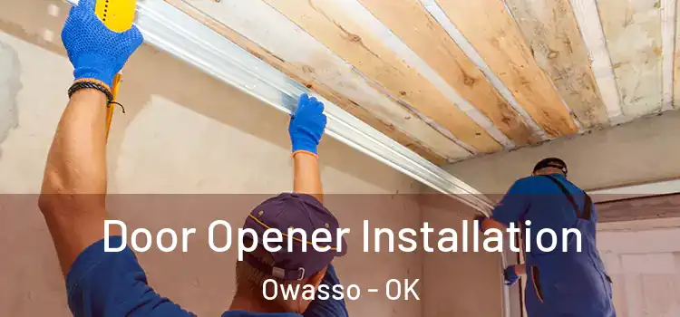  Door Opener Installation Owasso - OK