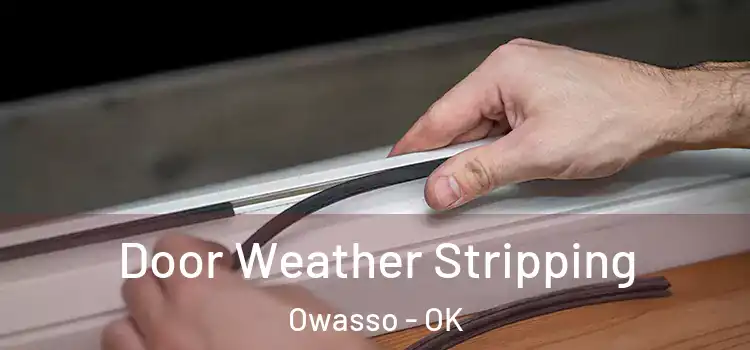 Door Weather Stripping Owasso - OK