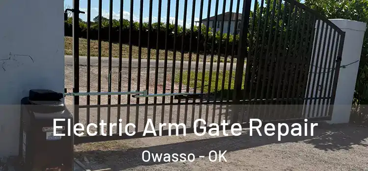 Electric Arm Gate Repair Owasso - OK