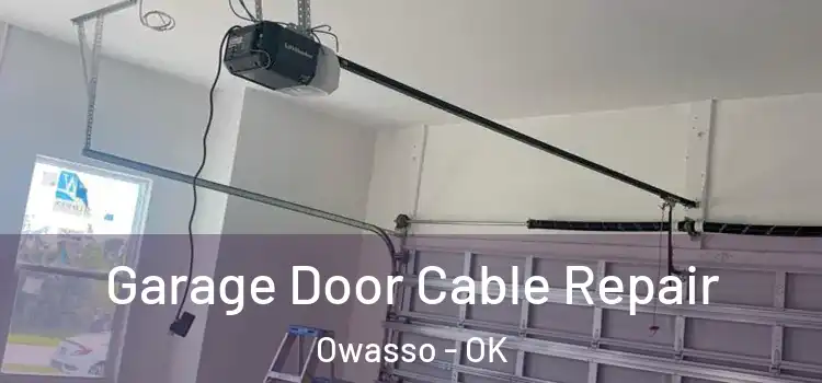 Garage Door Cable Repair Owasso - OK