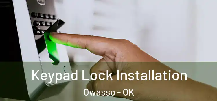 Keypad Lock Installation Owasso - OK