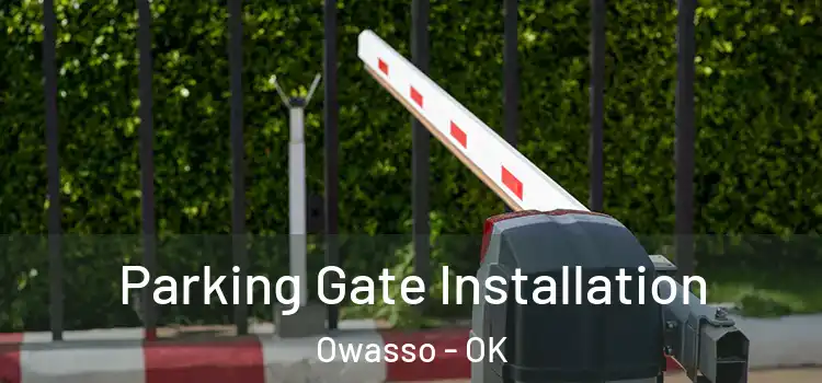  Parking Gate Installation Owasso - OK