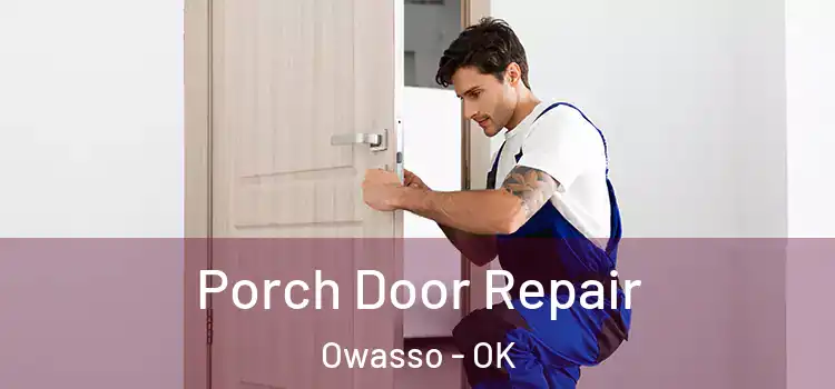  Porch Door Repair Owasso - OK