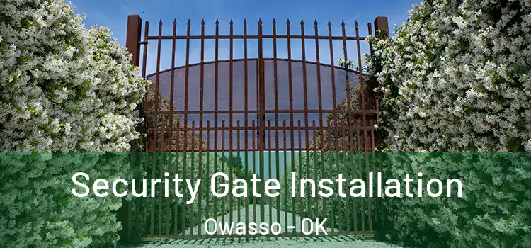 Security Gate Installation Owasso - OK