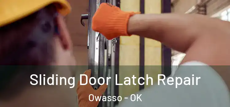 Sliding Door Latch Repair Owasso - OK
